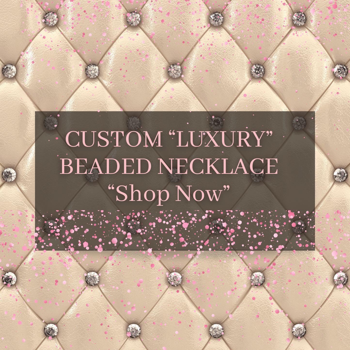 Custom “Luxury Beaded Necklace