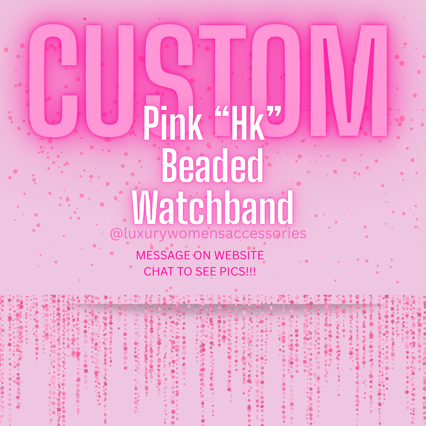 “Custom” Pink "HK" Beaded Watchband(Made To Order)