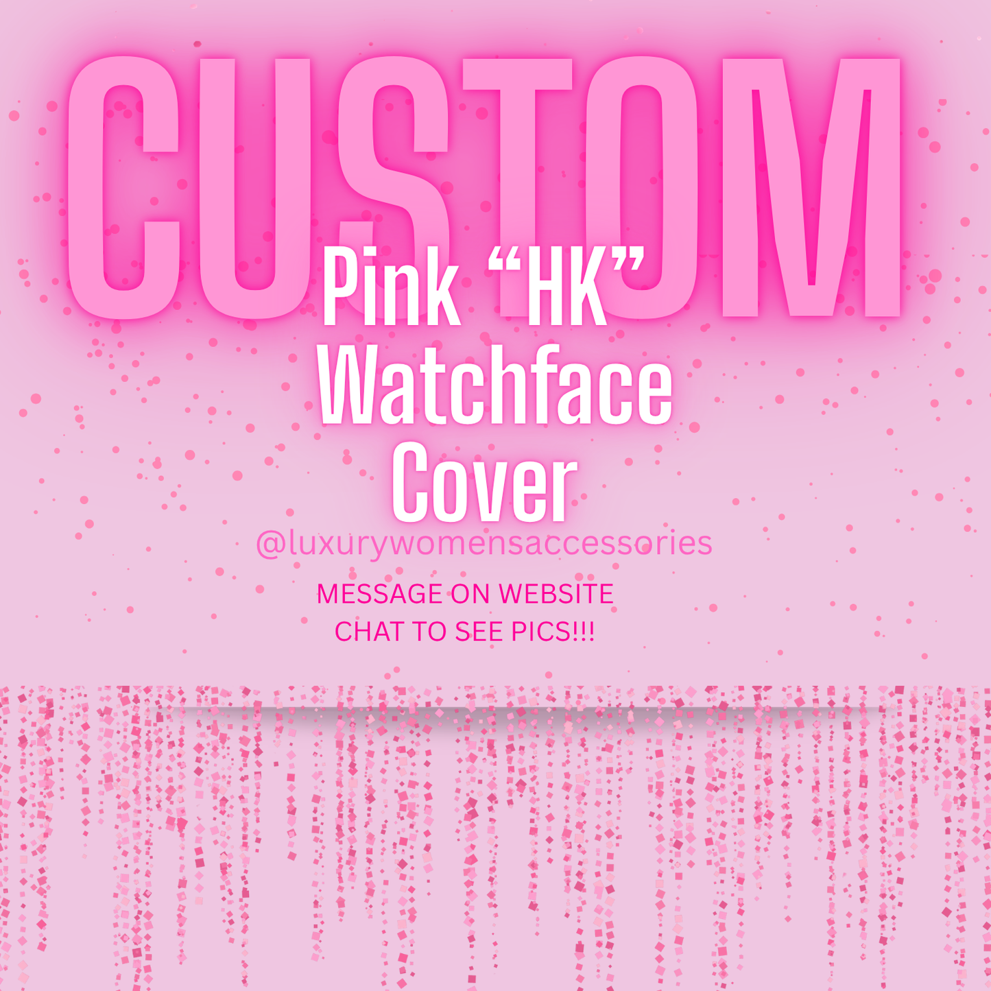 Custom Pink "HK" WatchFace Cover(Made To Order)