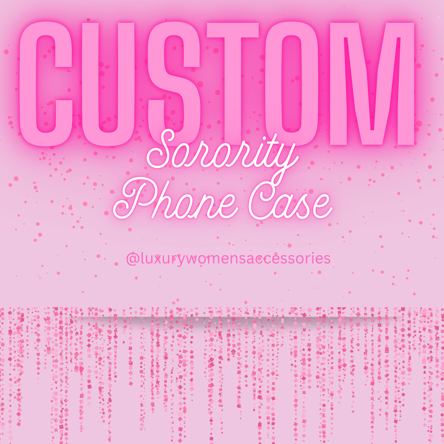 Custom “Sorority” Phone Case(Made To Order)