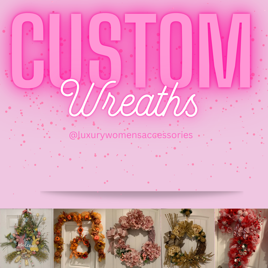 Custom “Luxury” Wreath(Made To Order)